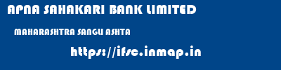 APNA SAHAKARI BANK LIMITED  MAHARASHTRA SANGLI ASHTA   ifsc code